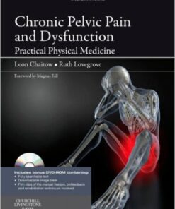 Chronic Pelvic Pain and Dysfunction: Practical Physical Medicine, 1e Edition