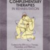 Complementary Therapies in Rehabilitation: Evidence for Efficacy in Therapy, Prevention, and Wellness 3rd Edition