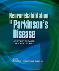 Neurorehabilitation in Parkinson's Disease: An Evidence-Based Treatment Model 1st Edition