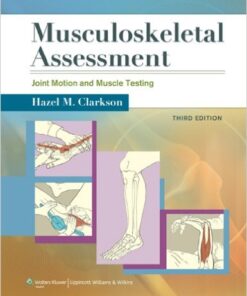 Musculoskeletal Assessment: Joint Motion and Muscle Testing (Musculoskeletal Assesment) 3rd Edition
