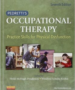 Pedretti's Occupational Therapy: Practice Skills for Physical Dysfunction, 7e