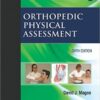 Orthopedic Physical Assessment, 6e (Musculoskeletal Rehabilitation) 6th Edition