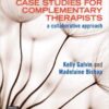 Case Studies for Complementary Therapists: a collaborative approach 1st Edition