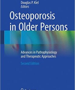 Osteoporosis in Older Persons: Advances in Pathophysiology and Therapeutic Approaches 2nd ed. 2016 Edition