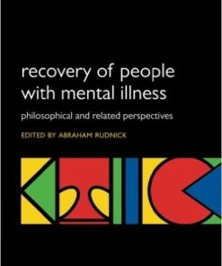 Recovery of People with Mental Illness: Philosophical and Related Perspectives (International Perspectives in Philosophy and Psychiatry) 1st Edition