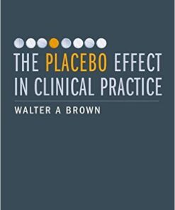The Placebo Effect in Clinical Practice 1st Edition