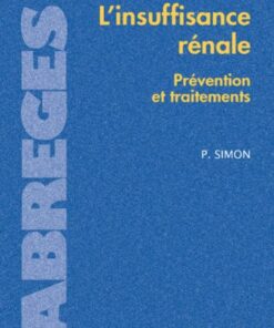 L'insuffisance rénale: Prévention et traitements (French Edition)