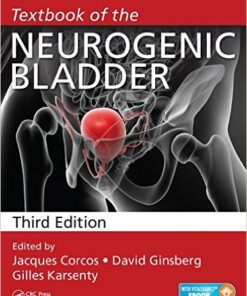 Textbook of the Neurogenic Bladder, Third Edition 3rd Edition