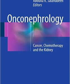 Onconephrology: Cancer, Chemotherapy and the Kidney 1st ed. 2015 Edition