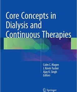 Core Concepts in Dialysis and Continuous Therapies 1st ed. 2016 Edition