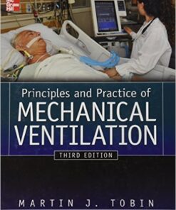 Principles And Practice of Mechanical Ventilation, Third Edition 3rd Edition