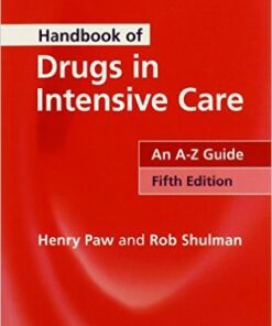 Handbook of Drugs in Intensive Care: An A-Z Guide 5th Edition