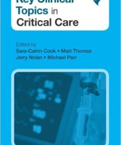 Key Clinical Topics in Critical Care 1st Edition