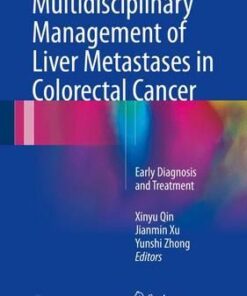 Multidisciplinary Management of Liver Metastases in Colorectal Cancer: Early Diagnosis and Treatment 1st ed. 2017 Edition PDF