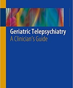 Geriatric Telepsychiatry : A Clinician's Guide