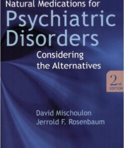 Natural Medications for Psychiatric Disorders: Considering the Alternatives / Edition 2
