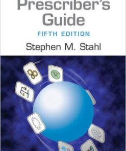 Prescriber’s Guide: Stahl’s Essential Psychopharmacology Edition 5