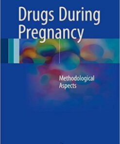 Drugs During Pregnancy 2016 : Methodological Aspects
