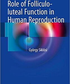 Role of Folliculo-Luteal Function in Human Reproduction 2016