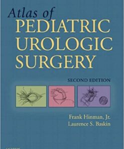 Hinman’s Atlas of Pediatric Urologic Surgery, 2nd Edition