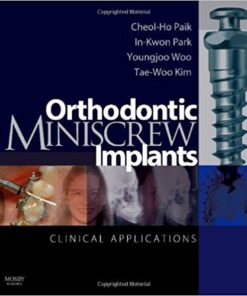Orthodontic Miniscrew Implants: Clinical Applications, 1e 1st Edition PDF