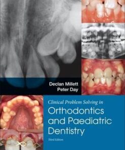 Clinical Problem Solving in Dentistry: Orthodontics and Paediatric Dentistry, 3e 3rd Edition PDF