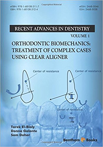 Orthodontic Biomechanics: Treatment Of Complex Cases Using Clear Aligner (Recent Advances in Dentistry) PDF