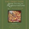 Fat Injection: From Filling to Regeneration, Second Edition 2nd Edition PDF