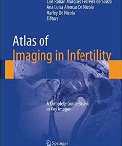 Atlas of Imaging in Infertility: A Complete Guide Based in Key Images 1st ed. 2017 Edition PDF