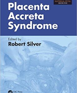 Placenta Accreta Syndrome (Series in Maternal-Fetal Medicine) 1st Edition PDF