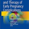 Management and Therapy of Early Pregnancy Complications: First and Second Trimesters 1st ed. 2016 Edition PDF