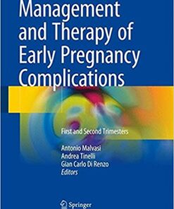 Management and Therapy of Early Pregnancy Complications: First and Second Trimesters 1st ed. 2016 Edition PDF