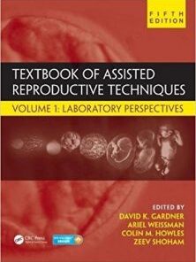 Textbook of Assisted Reproductive  Techniques, 5th edition: Volume 1: Laboratory Perspectives PDF