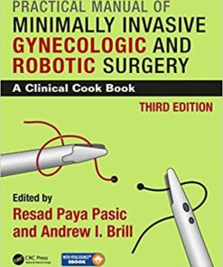 Practical Manual of Minimally Invasive Gynecologic and Robotic Surgery: A Clinical Cook Book 3E3rd Edition PDF