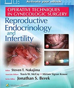 Operative Techniques in Gynecologic Surgery: REI: Reproductive, Endocrinology and Infertility 1st Edition PDF
