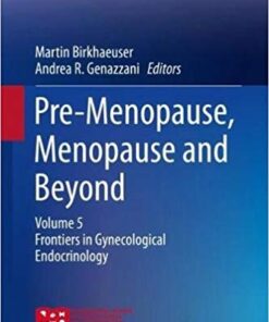 Pre-Menopause, Menopause and Beyond: Volume 5: Frontiers in Gynecological Endocrinology PDF