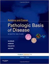Robbins & Cotran Pathologic Basis of Disease: With STUDENT CONSULT Online Access, 8e (Robbins Pathology)