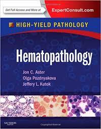 Hematopathology: A Volume in the High Yield Pathology Series