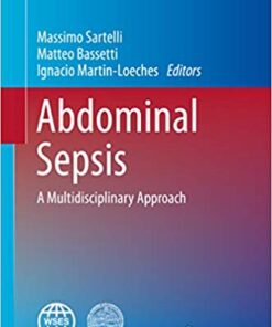 Abdominal Sepsis: A Multidisciplinary Approach (Hot Topics in Acute Care Surgery and Trauma) 1st ed. 2018 Edition PDF