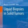 Liquid Biopsies in Solid Tumors (Cancer Drug Discovery and Development) 1st ed