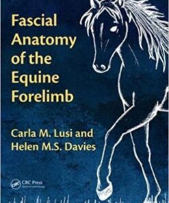Fascial Anatomy of the Equine Forelimb (Vaccine Research and Developments) 1st Edition