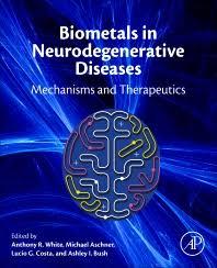 Biometals in Neurodegenerative Diseases : Mechanisms and Therapeutics