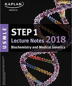 USMLE Step 1 Lecture Notes 2018: Biochemistry and Medical Genetics (Kaplan Test Prep)