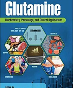 Glutamine: Biochemistry, Physiology, and Clinical Applications 1st Edition