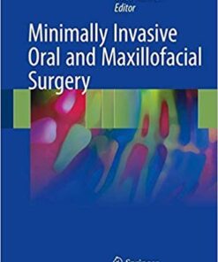 Minimally Invasive Oral and Maxillofacial Surgery 1st ed. 2018 Edition PDF