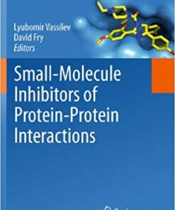 Small-Molecule Inhibitors of Protein-Protein Interactions (Current Topics in Microbiology and Immunology Book 348) 2011 Edition