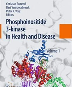 Phosphoinositide 3-kinase in Health and Disease: Volume 1 (Current Topics in Microbiology and Immunology Book 346)