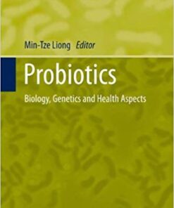 Probiotics: Biology, Genetics and Health Aspects (Microbiology Monographs)