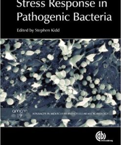 Stress Response in Pathogenic Bacteria (Advances in Molecular and Cellular Microbiology)