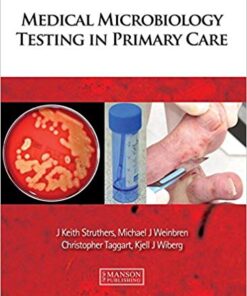 Medical Microbiology Testing in Primary Care 1st Edition